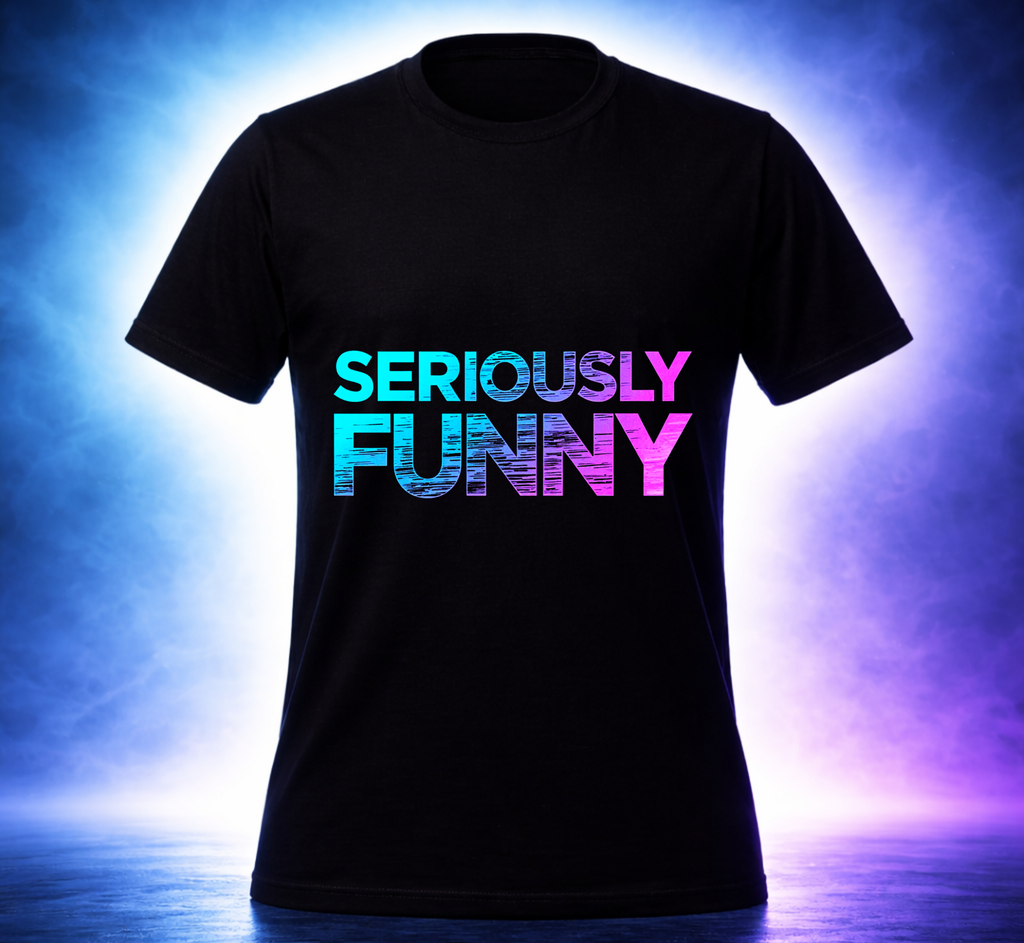 D198-Unisex T-Shirt - "SERIOUSLY FUNNY" Design