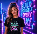 D287-Unisex T-Shirt –"BUILD YOURSELF EVERY DAY” Design