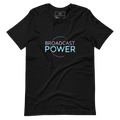 D112-Unisex T-Shirt - "BROADCAST POWER" Design