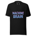 D012-Unisex T-Shirt - "MACHINE BRAIN" Design